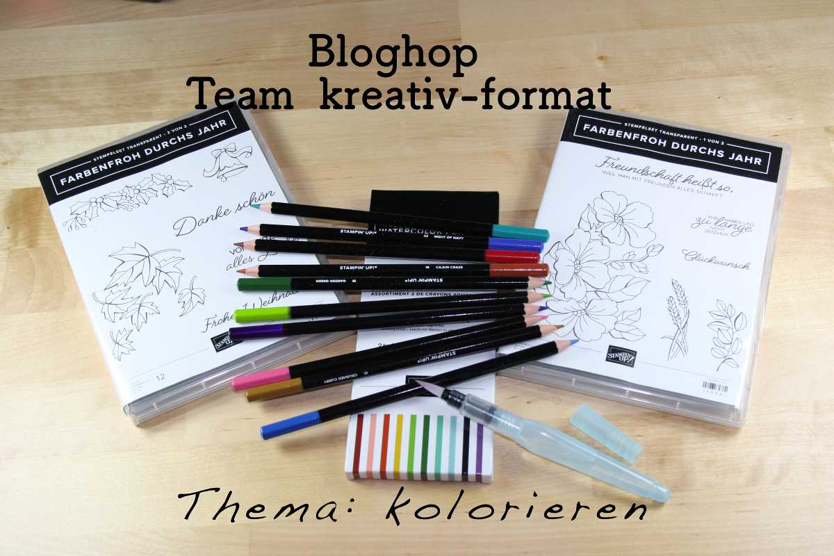 Stampin'up!, kolorieren, Bloghop , Team kreativ-format, Wassertankpinsel, Watercolor pencils, Farbenfroh durchs Jahr